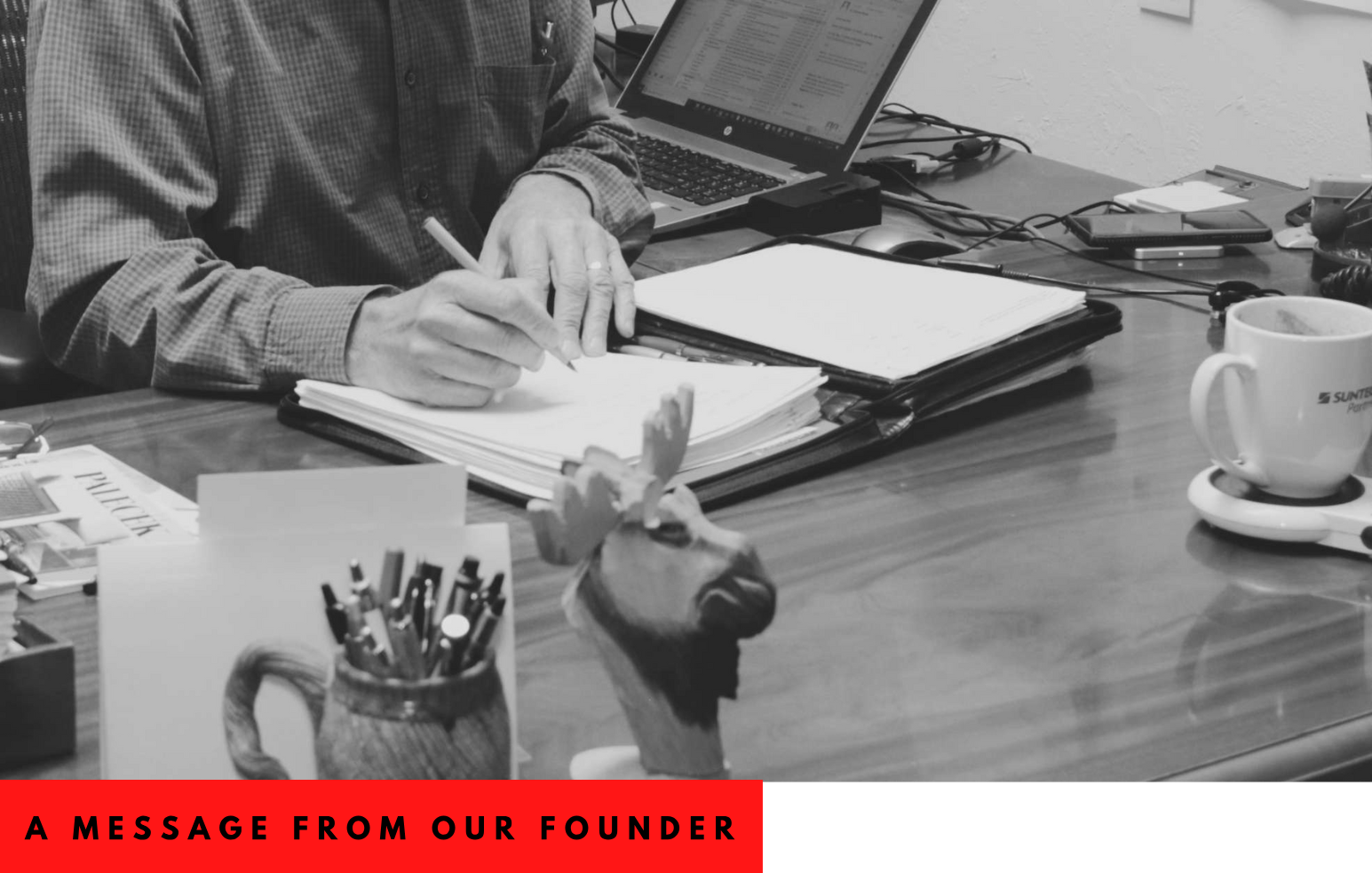 A Message From Our Founder Header 